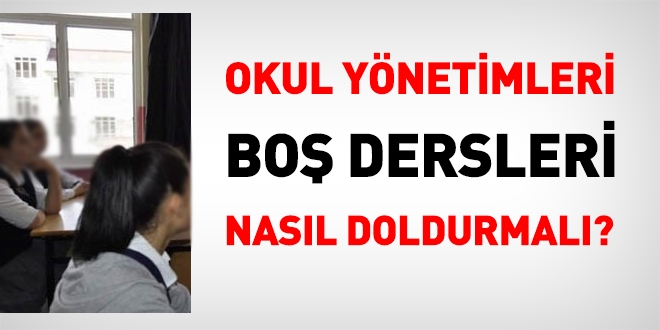 Okullarda boş geçen dersler nasıl doldurulur?
