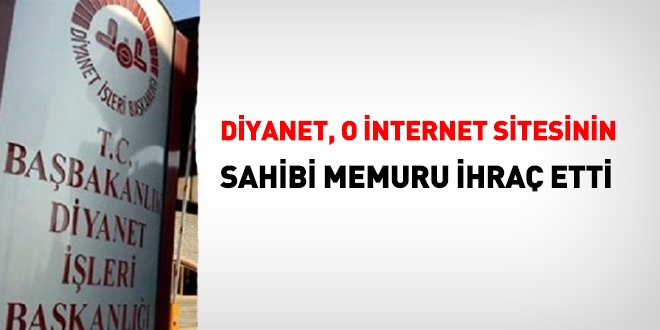 Diyanet, o internet sitesinin sahibini ihra etti