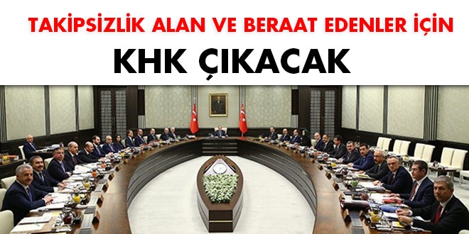 Takipsizlik alan ve beraat edenler için KHK çıkacak
