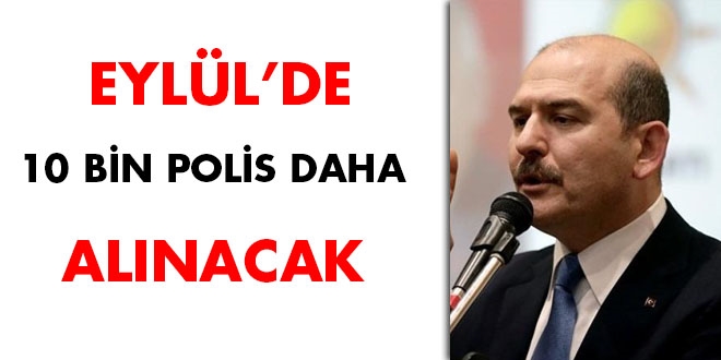 İçişleri Bakanı Soylu: Eylül'de 10 bin polis daha alacağız