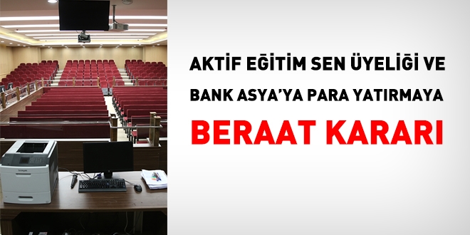 Sendika üyeliğine ve Bank Asya'ya para yatırmaya beraat kararı