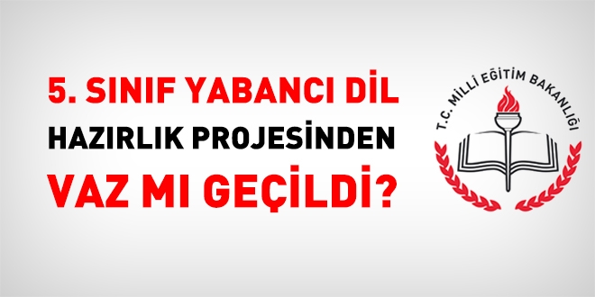5.Snf Yabanc Dil Hazrlk Projesinden vaz m geildi?
