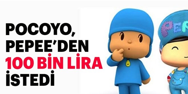Pocoyo, Pepee'den 100 bin lira istedi