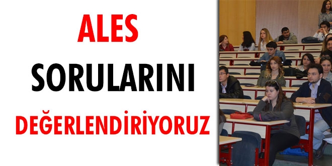 ALES sona erdi... Soruları değerlendiriyoruz