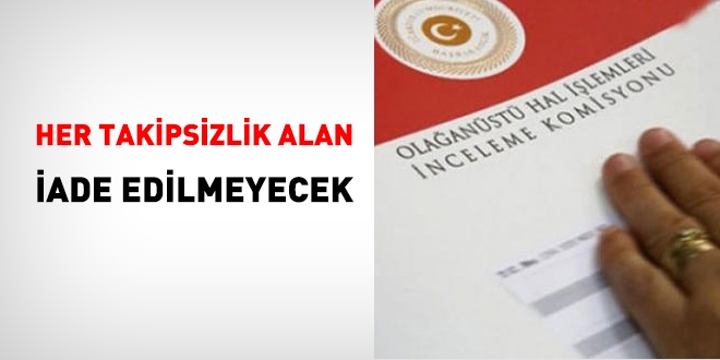 OHAL Komisyonu her takipsizlik alanı iade etmeyecek