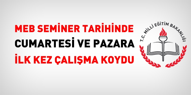 MEB, seminer tarihinde ilk kez, Cumartesi ve Pazar günlerine çalışma koydu