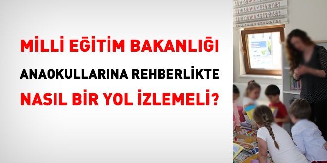 MEB Anaokullarına Rehberlikte Nasıl Yol İzlemeli?