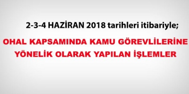 2-3-4 Haziran 2018 tarihleri itibariyle haklarnda ilem yaplan kamu personeli