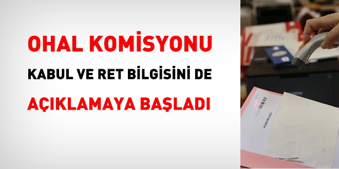 OHAL Komisyonu, kabul ve ret bilgisini de açıklamaya başladı