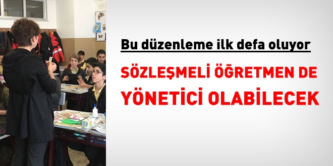 Sözleşmeli öğretmenlerin de, eğitim kurumu yönetici olabilmesi için ilk kez düzenleme yapıldı