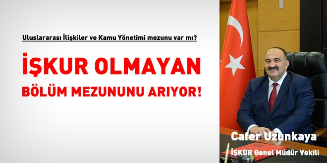 İŞKUR, Uluslararası İlişkiler ve Kamu Yönetimi adında, olmayan bir bölüm mezunu arıyor