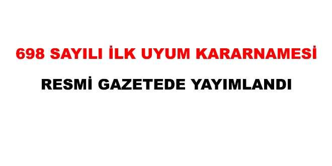 698 Sayl ilk uyum KHK's Resmi Gazetede yaymland