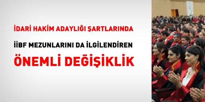 İdari hakim olabilme şartlarında değişiklik
