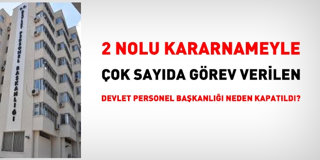 Devlet Personel Başkanlığı'nın neden kapatıldığı belli değil!