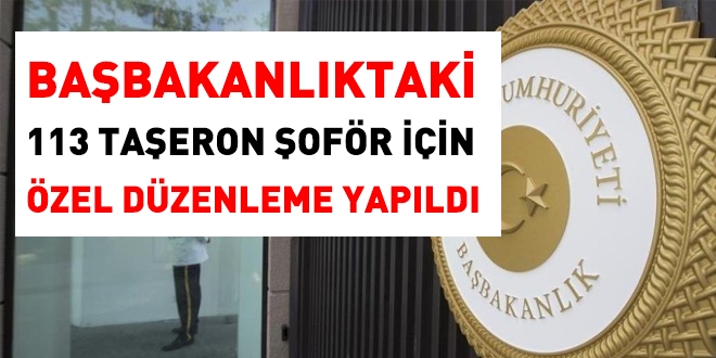 Başbakanlıktaki 113 taşeron şoför için özel düzenleme yapıldı