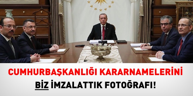 'Kararnameleri Cumhurbaşkanına biz imzalattık' fotoğrafı