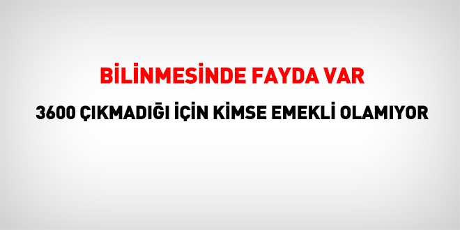3600 ek gsterge dzenlemesi kmad iin kimse emekli olmuyor