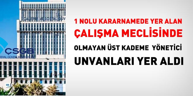 Çalışma Meclisinde, hali hazırda olmayan unvanlara yer verildi