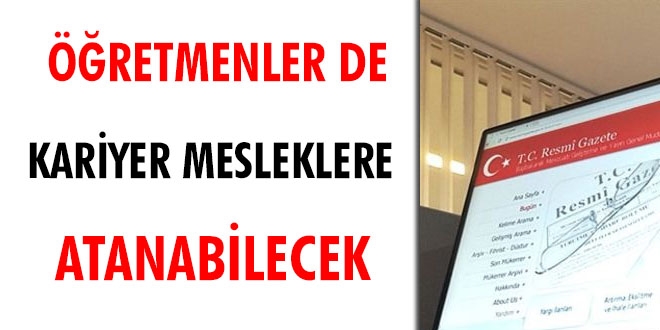 Öğretmenler de 'kariyer mesleklere' atanabilecekler
