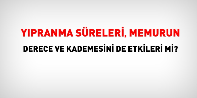 Yıpranma zammı, memurun derece ve kademesini de etkiler mi?