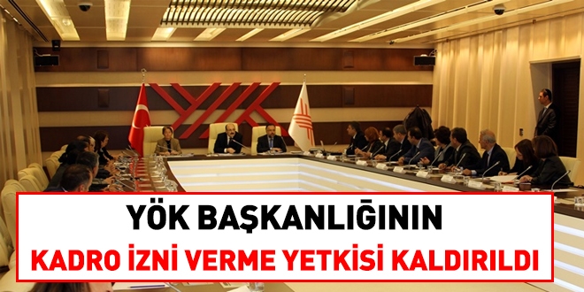YÖK Başkanlığının, üniversitelere kadro izni verme yetkisi kaldırıldı