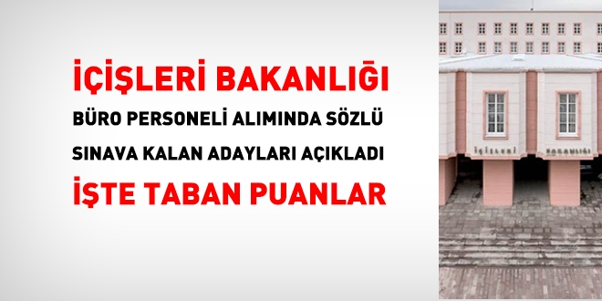 İçişleri, büro personeli sınavına kalan adayları açıkladı