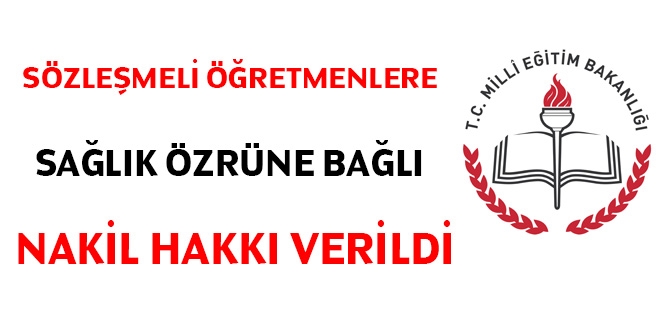 Sözleşmeli öğretmenlere sağlık özrüne bağlı nakil hakkı verildi