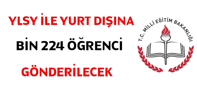 YLSY ile yurt dışına bin 224 öğrenci gönderilecek