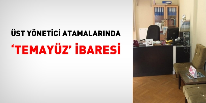 Üst yönetici atamalarında 'temayüz' kavramına vurgu yapıldı