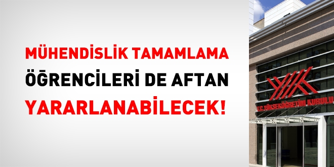 Mühendislik Tamamlama öğrencileri de aftan yararlanabilecek