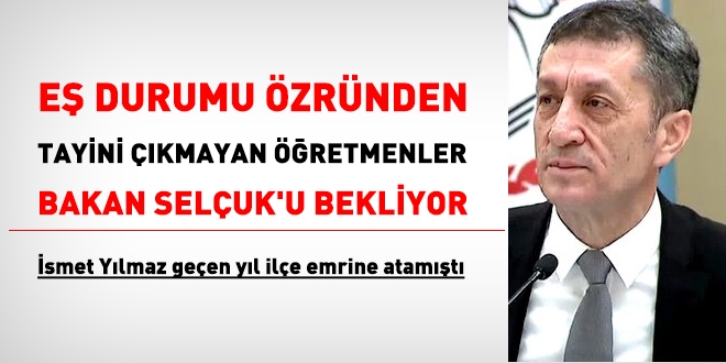 Eş durumundan tayini çıkmayan öğretmenler, Bakan Selçuk'u bekliyor