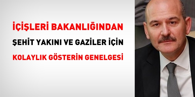 İçişleri Bakanlığı'ndan, şehit yakını ve gaziler için genelge