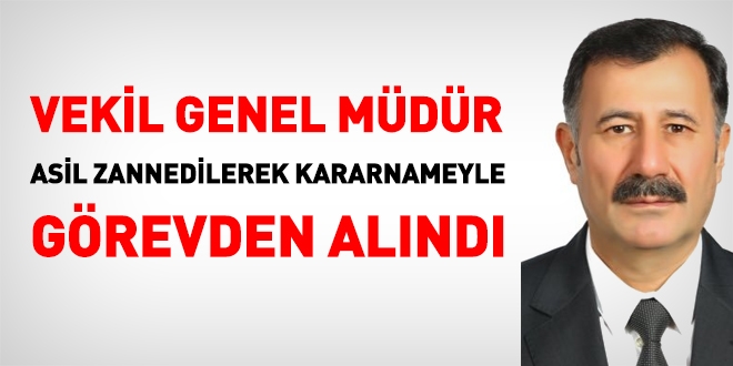 Vekil Genel Müdür, asil zannedilerek CBK ile görevden alındı