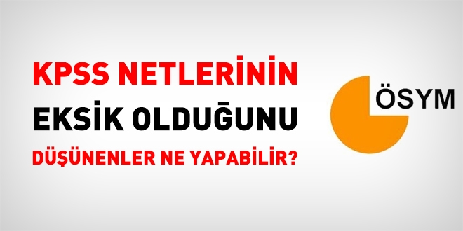 2018 KPSS netlerinin eksik olduğunu düşünenler ne yapabilir?