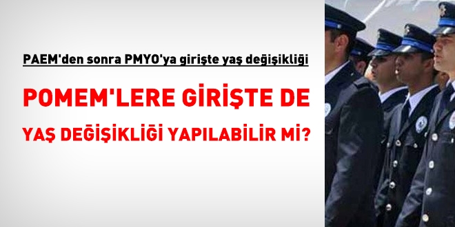 PMYO'ya girişte yaş değişikliği yapıldı. POMEM'lere girişte de yapılabilir mi?