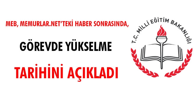 MEB, memurlar.net'teki haber sonrasında görevde yükselme tarihini açıkladı