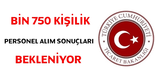 Bin 750 kişilik personel alım sonuçları bekleniyor