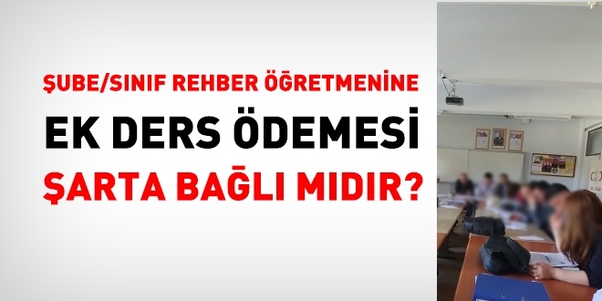 Rehberlik dersi yoksa ube Rehber retmenlii yapan retmenlere ek ders creti  denir mi?