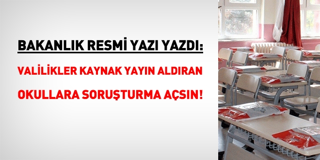 MEB, kaynak yayın aldıran okullara soruşturma açın, dedi