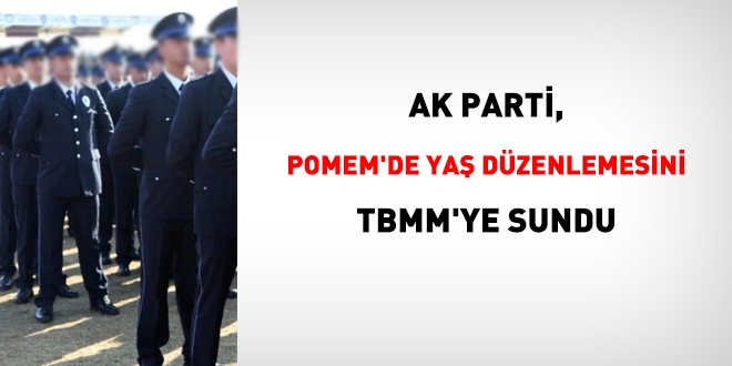 POMEM'de yaş düzenlemesi, TBMM'ye sunuldu