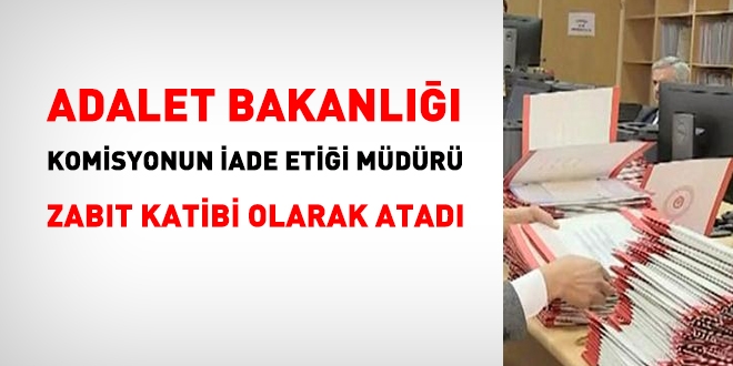 Bakanlık, Ohal Komisyonunun iade ettiği müdürü, katip olarak atadı