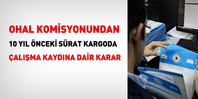 OHAL Komisyonundan 10 yıl öncesi Sürat Kargo çalışması için karar