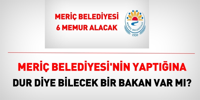 Meriç Belediyesi, ilan metnindeki kurallara uymadı