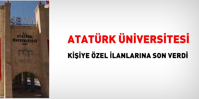 Atatürk Üniversitesi, kişiye özel ilanlarına son verdi