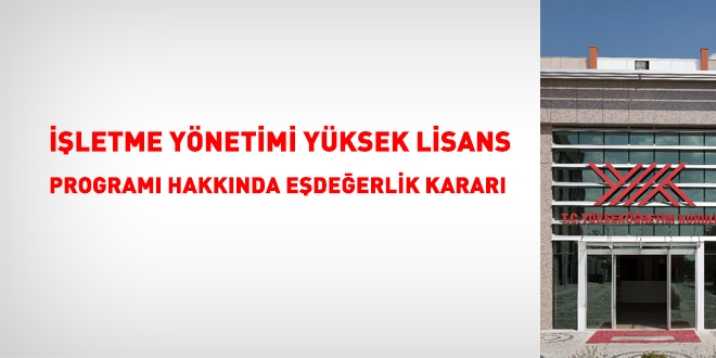 İşletme Yönetimi Yüksek Lisans Programı Hakkında Eşdeğerlik Kararı