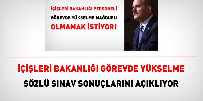 İçişleri Bakanlığı, görevde yükselme sözlü sınav sonuçlarını açıklıyor