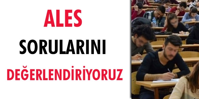 ALES/3 sona erdi... Soruları değerlendiriyoruz