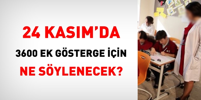 24 Kasım'da, 3600 ek gösterge için ne söylenecek?
