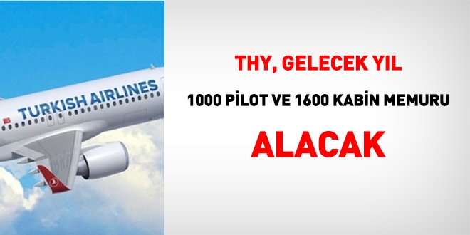 THY gelecek yıl bin pilot, bin 600 kabin memuru alacak