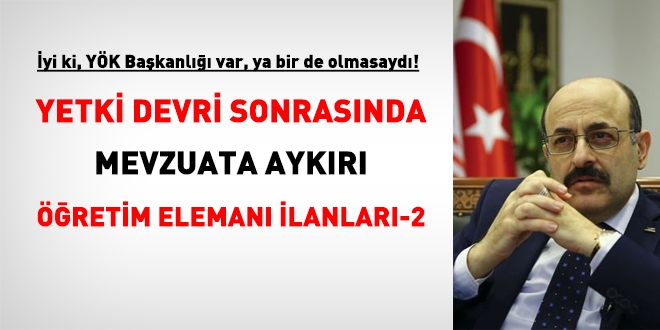 Yetki devri sonrasında mevzuata aykırı öğretim elemanı alım ilanları-2!
